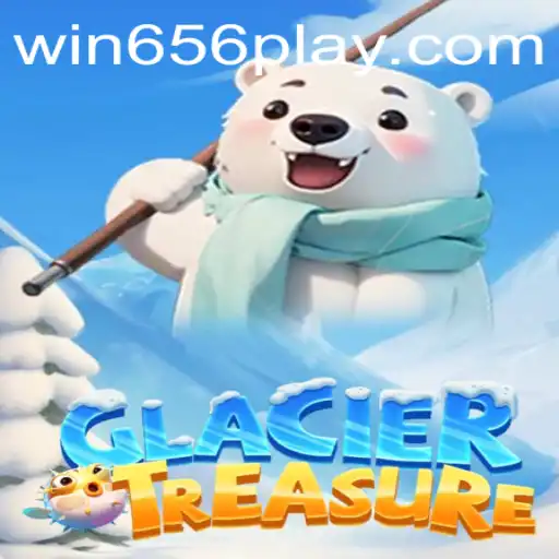Exploring the Thrilling World of GlacierTreasure: An Adventure Awaits at WIN656.com